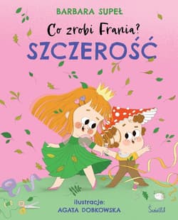Szczerość Co zrobi Frania? Tom 6 - Barbara Supeł