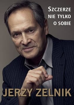 Szczerze nie tylko o sobie - Jerzy Zelnik