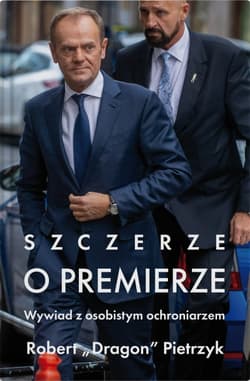Szczerze o premierze. Wywiad z osobistym ochroniarzem - Robert Pietrzyk