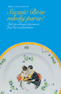 Szczęść Boże młodej parze! Jak przetrwać pierwsze pięć lat małżeństwa - ebook - Popcak Greg, Popcak Lisa
