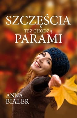 Szczęścia też chodzą parami - Anna Bialer