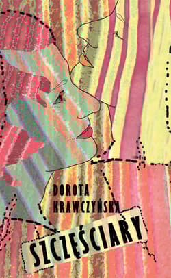 Szczęściary - Dorota Krawczyńska