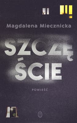 Szczęście - Magdalena Miecznicka