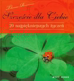 Szczęście dla Ciebie 20 najpiękniejszych życzeń - Thomas Romanus