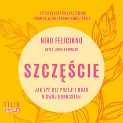 Szczęście. Jak żyć bez presji i dbać o swój... CD - Feliciano Niro