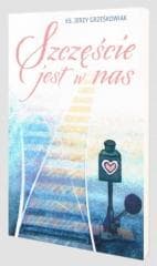 Szczęście jest w nas - Jerzy Grześkowiak