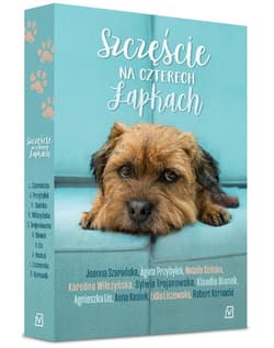 Szczęście na czterech łapkach - Klaudia Bianek, Anna  Kasiuk, Kornacki Robert, Agnieszka Lis, Lidia Liszewska, Agata Przybyłek