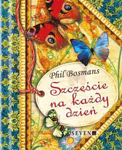 Szczęście na każdy dzień - Phil Bosmans