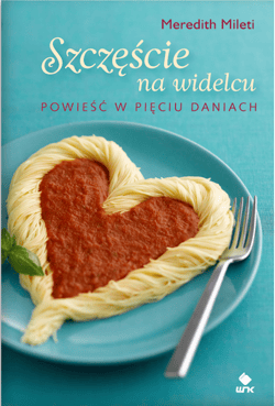 Szczęście na widelcu - ebook - Meredith Mileti