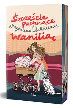 Szczęście pachnące wanilią (ilustrowane brzegi) - Magdalena Witkiewicz