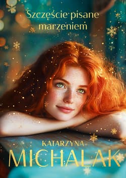 Szczęście pisane marzeniem - ebook - Katarzyna Michalak