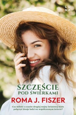 Szczęście pod świerkami - Roma J. Fiszer