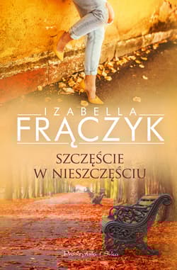 Szczęście w nieszczęściu - Izabella Frączyk