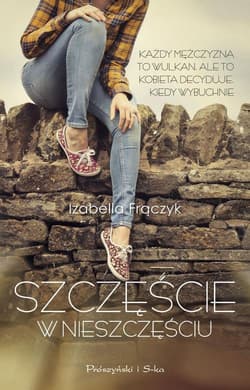 Szczęście w nieszczęściu - Izabella Frączyk