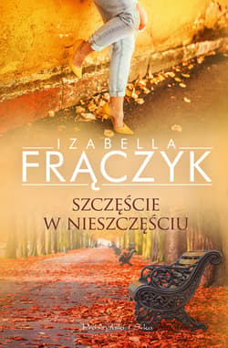 Szczęście w nieszczęściu - ebook - Izabella Frączyk
