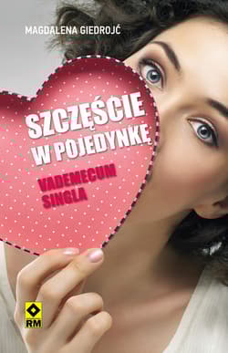 Szczęście w pojedynkę Vademecum singla - Magdalena Giedrojć