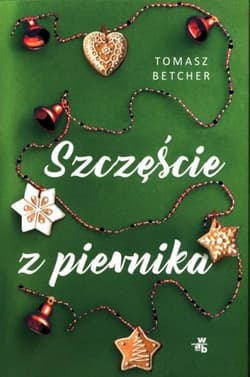 Szczęście z piernika - Tomasz Betcher