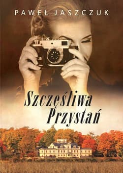 Szczęśliwa przystań - Paweł Jaszczuk