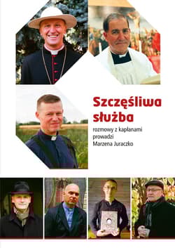 Szczęśliwa służba. Rozmowy z kapłanami - Marzena Juraczko