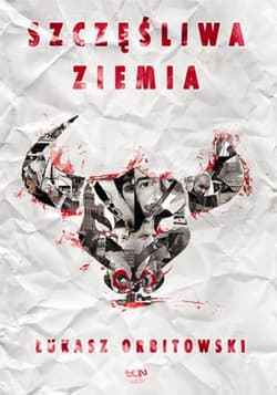 Szczęśliwa ziemia - Łukasz Orbitowski