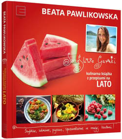 Szczęśliwe garnki. Kulinarne przepisy na lato - Beata Pawlikowska