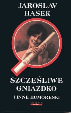 Szczęśliwe gniazdko i inne humoreski - Jaroslav  Hašek