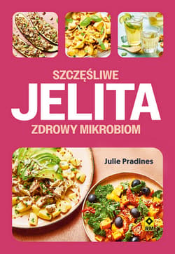 Szczęśliwe jelita, zdrowy mikrobion - Julie Pradines