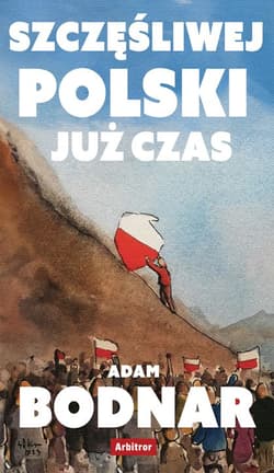 Szczęsliwej Polski już czas - Adam Bodnar