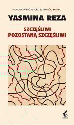 Szczęśliwi pozostaną szczęśliwi - Yasmina Reza