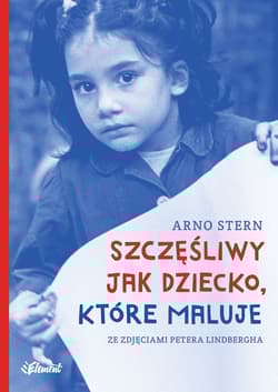 Szczęśliwy jak dziecko, które maluje - Stern Arno