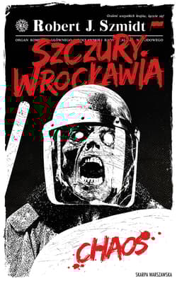 Szczury Wrocławia. Chaos - Robert J.  Szmidt