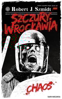 Szczury Wrocławia. Chaos - Robert J.  Szmidt
