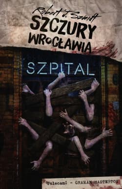 Szczury Wrocławia Szpital - Robert J.  Szmidt