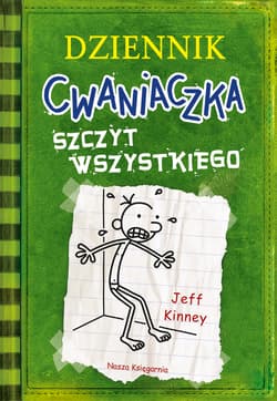 Szczyt wszystkiego. Dziennik cwaniaczka. Tom 3 wyd. 2025 - Jeff  Kinney
