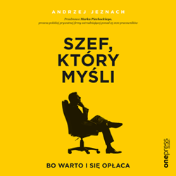 Szef, który myśli, bo warto i się opłaca - audiobook - Andrzej Jeznach