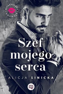 Szef mojego serca Niegrzeczna kolekcja Tom 1 - Alicja Sinicka