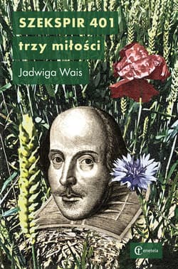 Szekspir 401 Trzy miłości - Jadwiga Wais