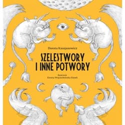 Szelestwory i inne potwory - Dorota  Kassjanowicz