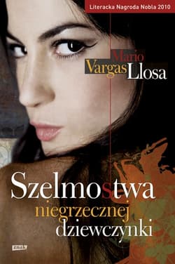 Szelmostwa niegrzecznej dziewczynki - Mario Vargas Llosa