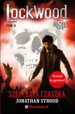 Szepcząca czaszka Lockwood Tom 2 - Jonathan Stroud