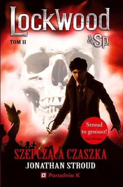 Szepcząca czaszka Lockwood tom 2 - Jonathan Stroud