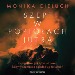 Szept w popiołach jutra - audiobook - Monika Cieluch