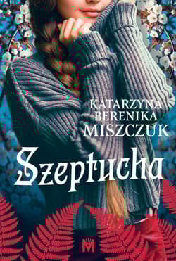 Szeptucha - Katarzyna Berenika Miszczuk