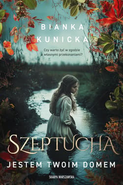Szeptucha. Jestem twoim domem - ebook - Bianka Kunicka