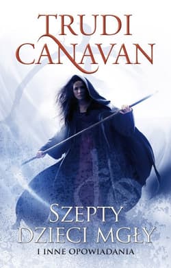 Szepty Dzieci Mgły i inne opowiadania - Trudi Canavan