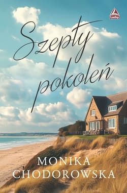 Szepty pokoleń - Monika Chodorowska