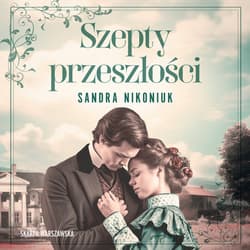 Szepty przeszłości - audiobook - Sandra Nikoniuk
