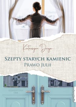 Szepty starych kamienic Prawo Julii - Katarzyna Droga