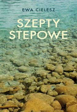 Szepty stepowe - Ewa Cielesz
