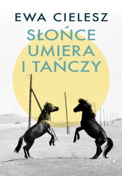 Szepty stepowe. Słońce umiera i tańczy. Tom 2 - Ewa Cielesz